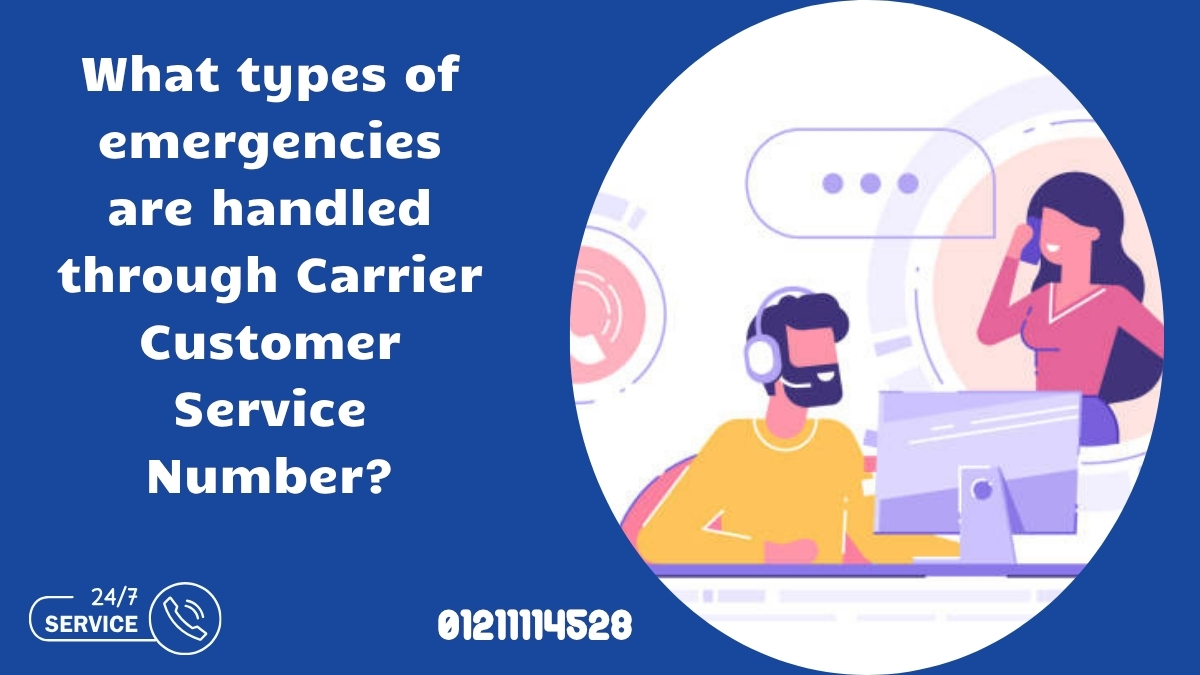 What types of emergencies are handled through Carrier Customer Service Number?