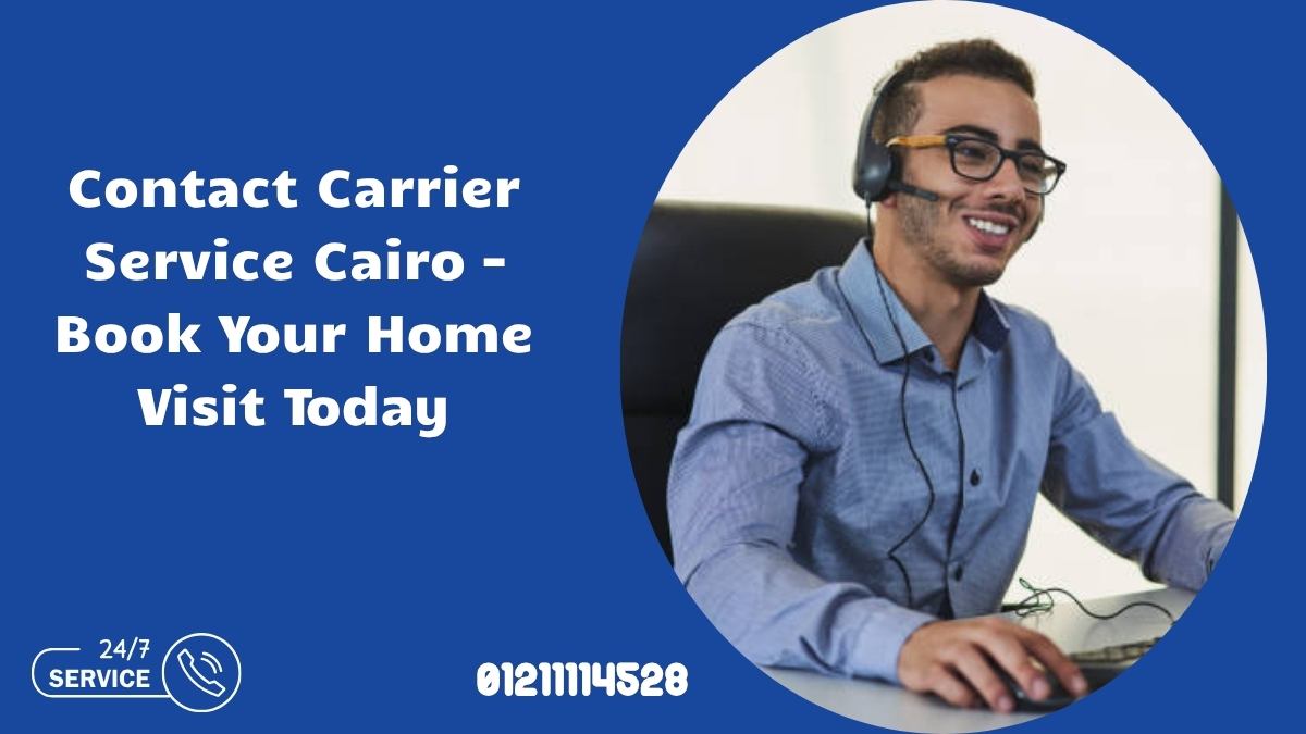 Contact Carrier Service Cairo – Book Your Home Visit Today