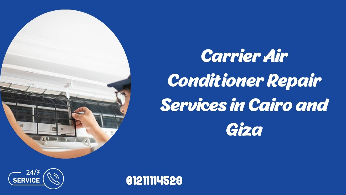 Carrier Air Conditioner Repair Services in Cairo and Giza
